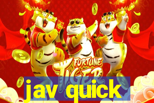 jav quick